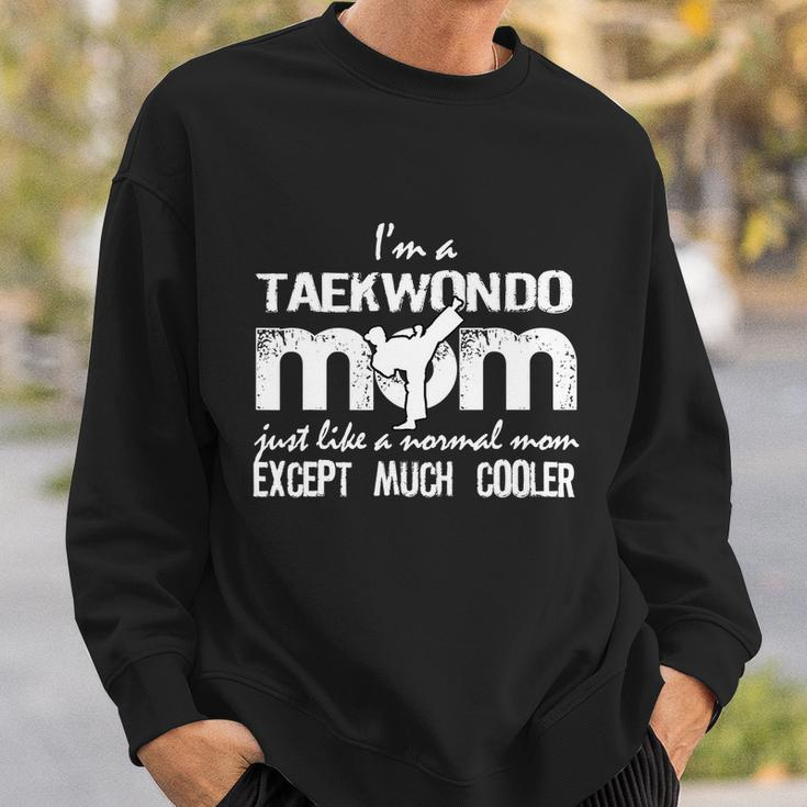 Taekwondo Mom Except Much Cooler Martial Arts Gift Fighting Gift Sweatshirt Gifts for Him