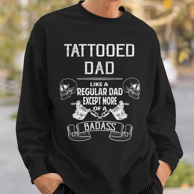 Tattooed Dad Like A Regular Dad Except More Of A Badass Tshirt Sweatshirt Gifts for Him