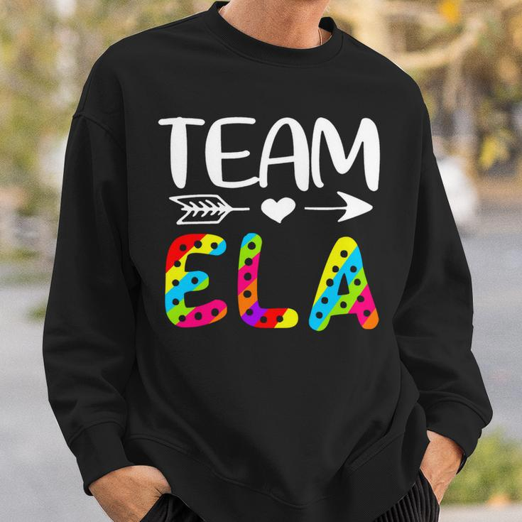Team Ela - Ela Teacher Back To School Sweatshirt Gifts for Him