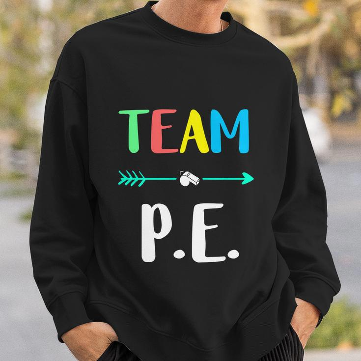 Team P E School Strong Physical Funny Teacher Sweatshirt Gifts for Him