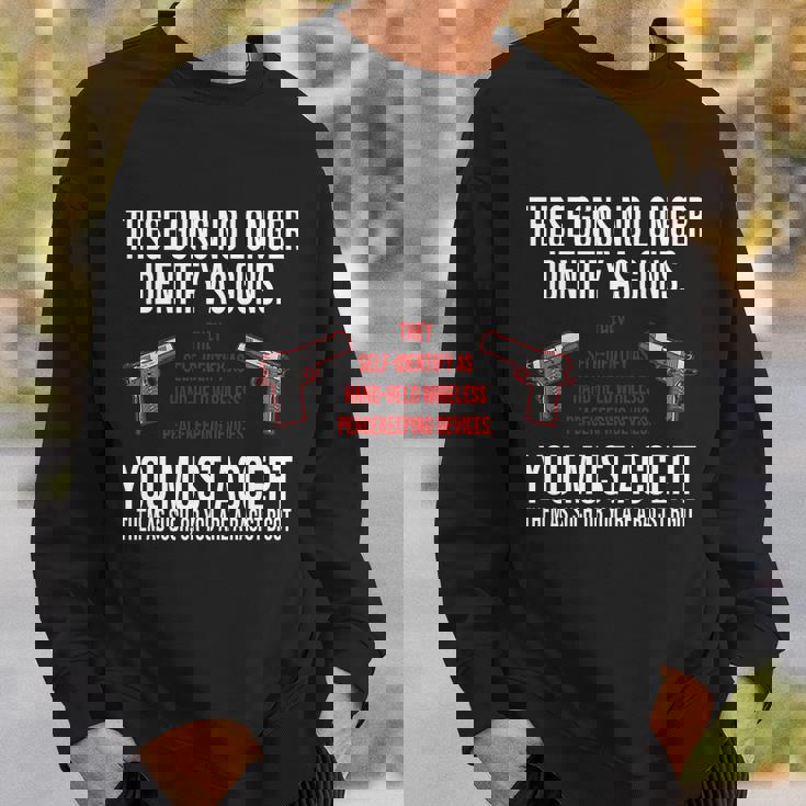 These Guns No Longer Identify As Guns Sweatshirt Gifts for Him These Guns No Longer Identify As Guns Sweatshirt Gifts for Him