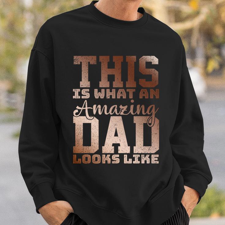 This Is What An Amazing Dad Looks Like Gift Sweatshirt Gifts for Him