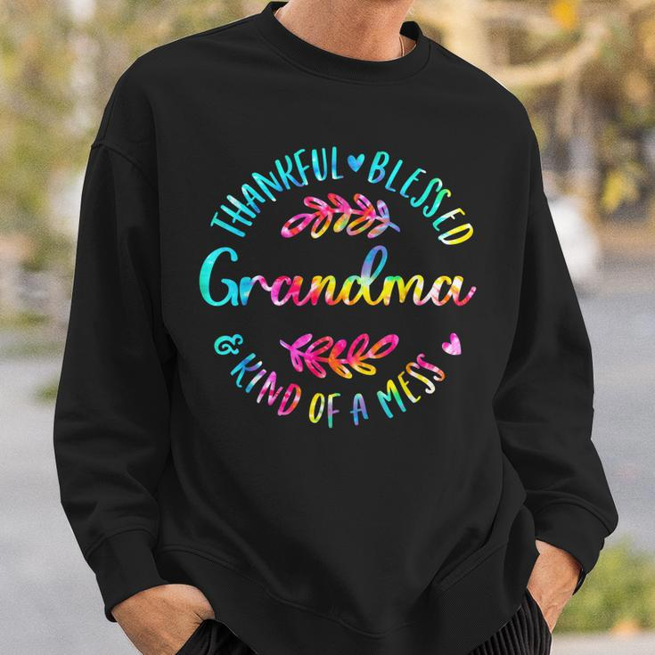 Tie Dye Thankful Blessed Kind Of A Mess One Thankful Grandma Sweatshirt Gifts for Him
