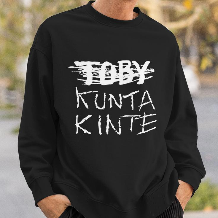 Toby Kunta Kinte Funny Sweatshirt Gifts for Him