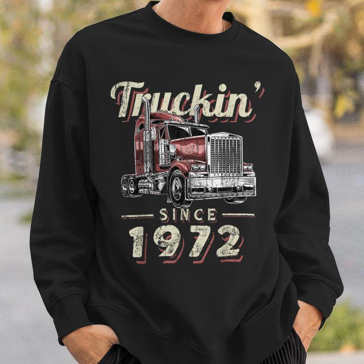 Trucker Truckin Since 1972 Trucker Big Rig Driver 50Th Birthday Sweatshirt Gifts for Him