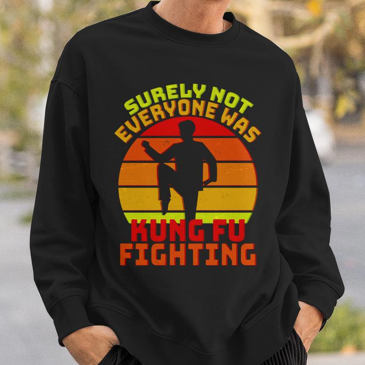 Vintage Retro Surely Not Everyone Was Kung Fu Fighting Tshirt Sweatshirt Gifts for Him