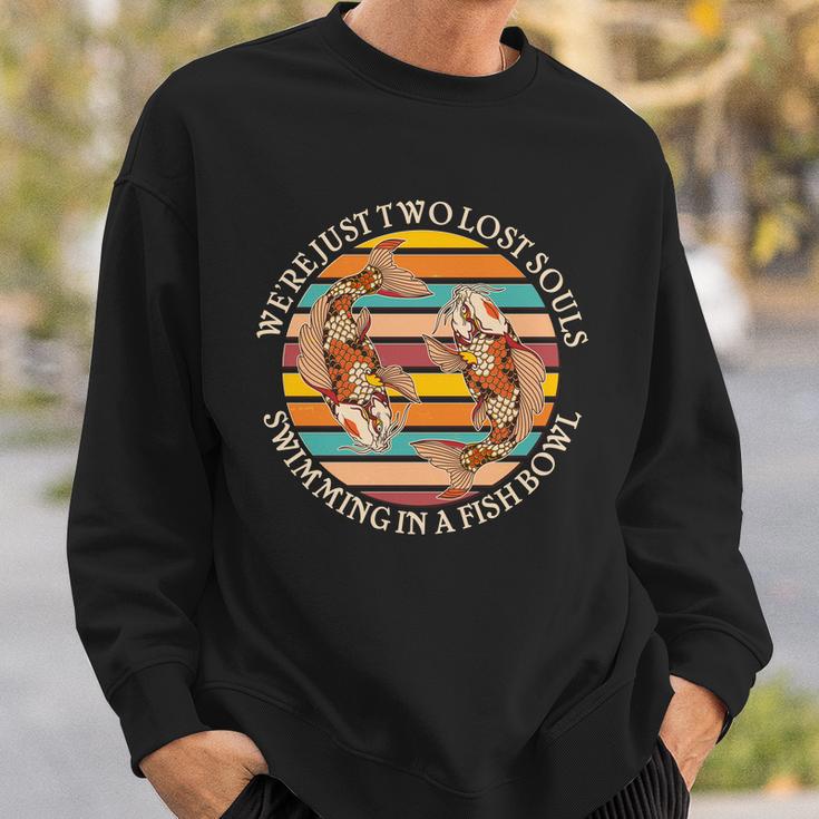 Vintage Were Just Two Lost Souls Swimming In A Fish Bowl Koi Fish Sweatshirt Gifts for Him