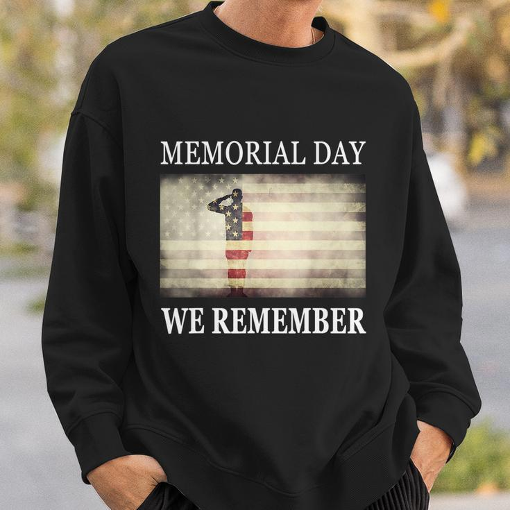 We Remember Funny Gift Salute Military Memorial Day Cute Gift Sweatshirt Gifts for Him
