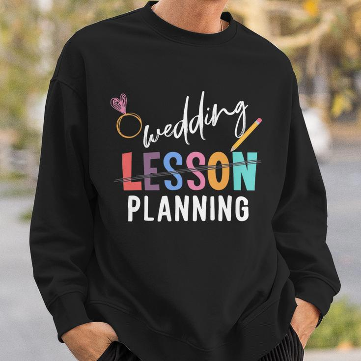 Wedding Planning Not Lesson Funny Engaged Teacher Wedding Sweatshirt Gifts for Him
