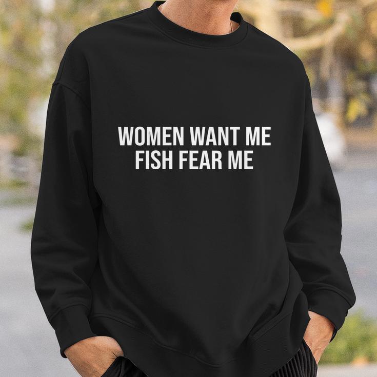 Women Want Me Fish Fear Me Funny Fishing Sweatshirt Gifts for Him