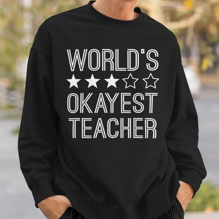 Worlds Okayest Teacher Funny Teacher Sweatshirt Gifts for Him