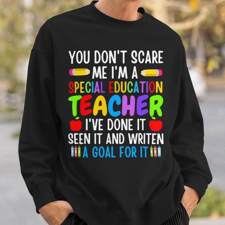 You Dont Scare Me Im A Special Education Teacher Funny Sweatshirt Gifts for Him