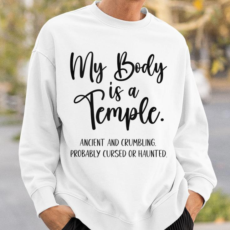 My Body Is A Temple Ancient & Crumbling Probably Cursed V3 Sweatshirt Gifts for Him
