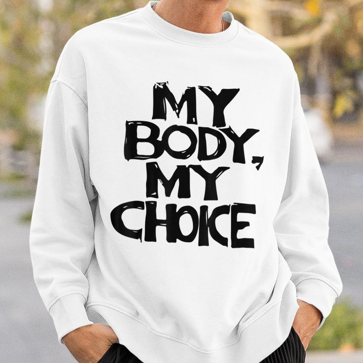 My Body My Choice Pro Choice Reproductive Rights V2 Sweatshirt Gifts for Him