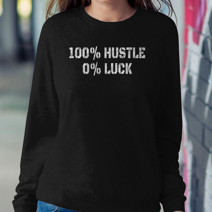 100 Hustle 0 Luck Entrepreneur Hustler Sweatshirt Gifts for Her