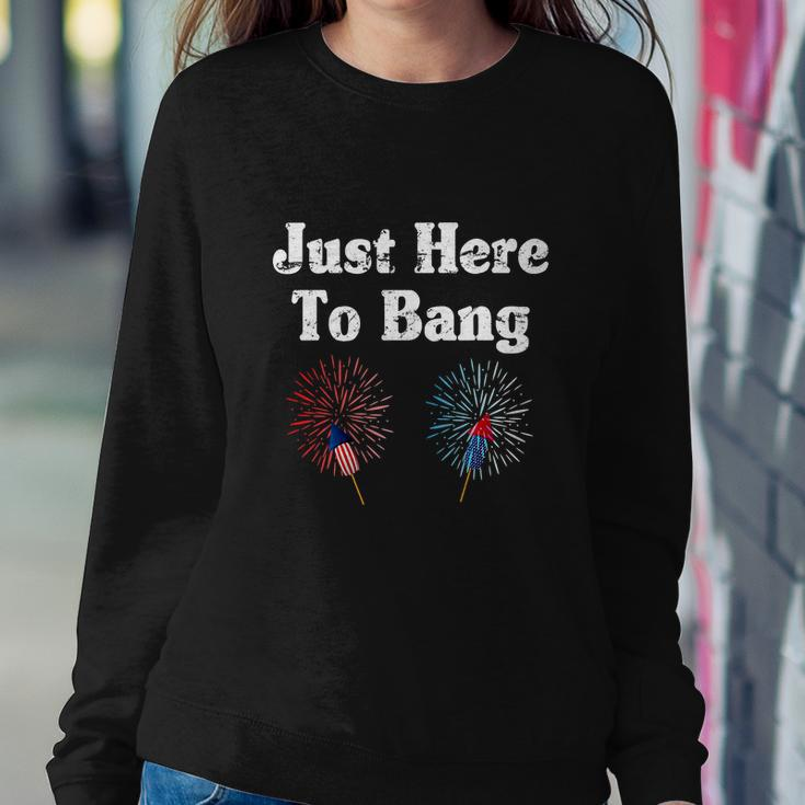 4Th Of July 2022 Just Here To Bang Sweatshirt Gifts for Her