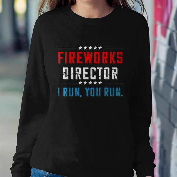 4Th Of July Fireworks Director I Run You Run Gift Sweatshirt Gifts for Her