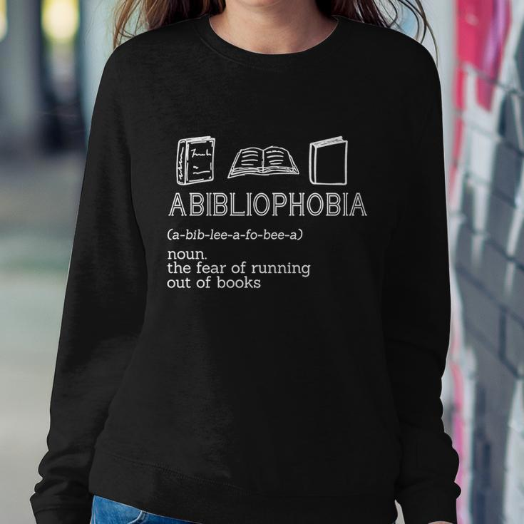 Abibliophobia Noun The Fear Of Running Out Of Books Gift Sweatshirt Gifts for Her