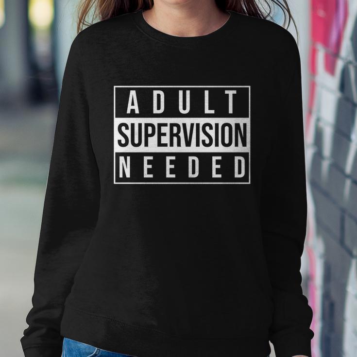 Adult Supervision Needed Funny Gift Sweatshirt Gifts for Her