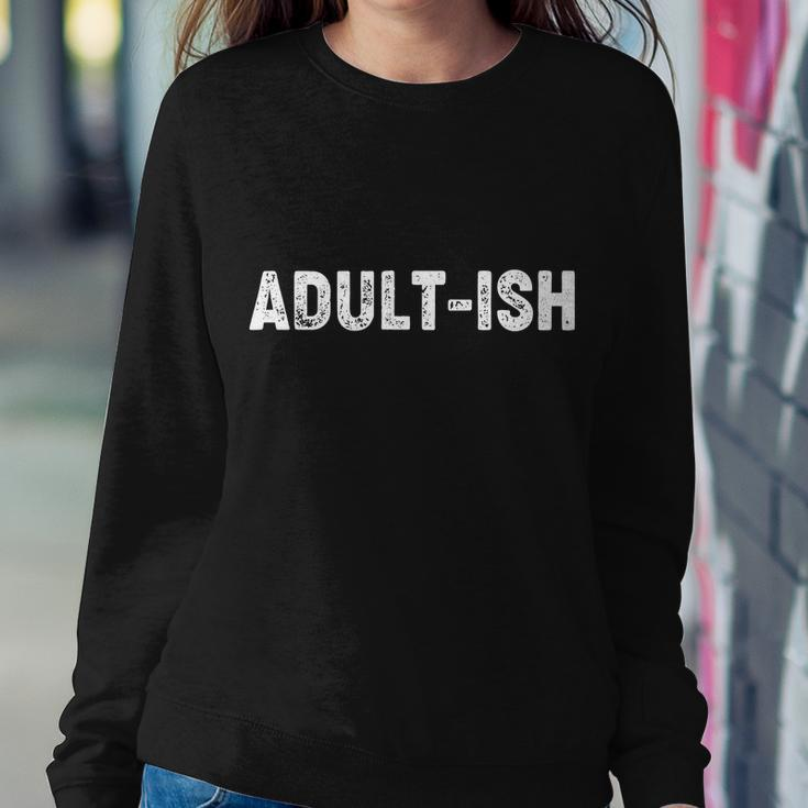 Adultish V2 Sweatshirt Gifts for Her