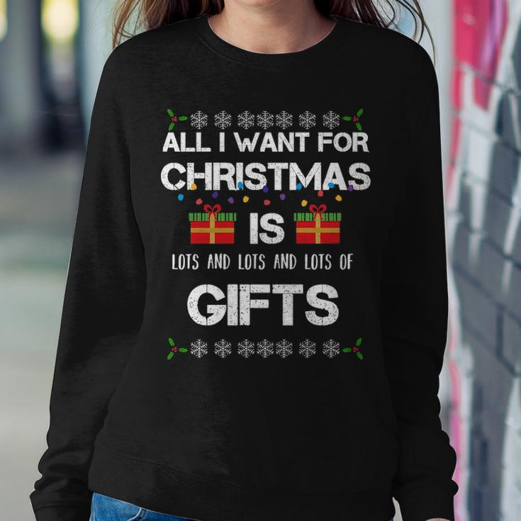 All I Want For Christmas Is Lots Of Gifts Funny Sweatshirt Gifts for Her