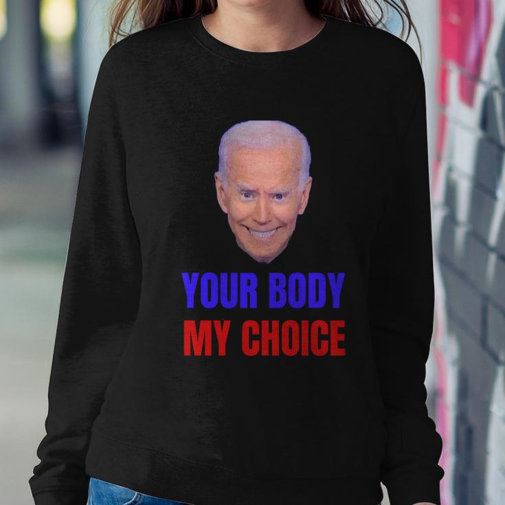 Anti Joe Biden And Vaccine Mandates Your Body My Choice Gift Sweatshirt Gifts for Her