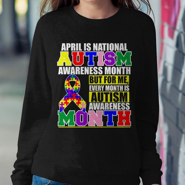 April Is Autism Awareness Month For Me Every Month Is Autism Awareness Tshirt Sweatshirt Gifts for Her