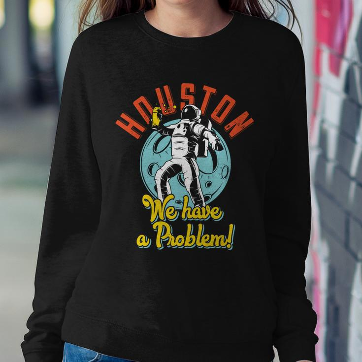 Astronaut Houston We Have A Problem Sweatshirt Gifts for Her