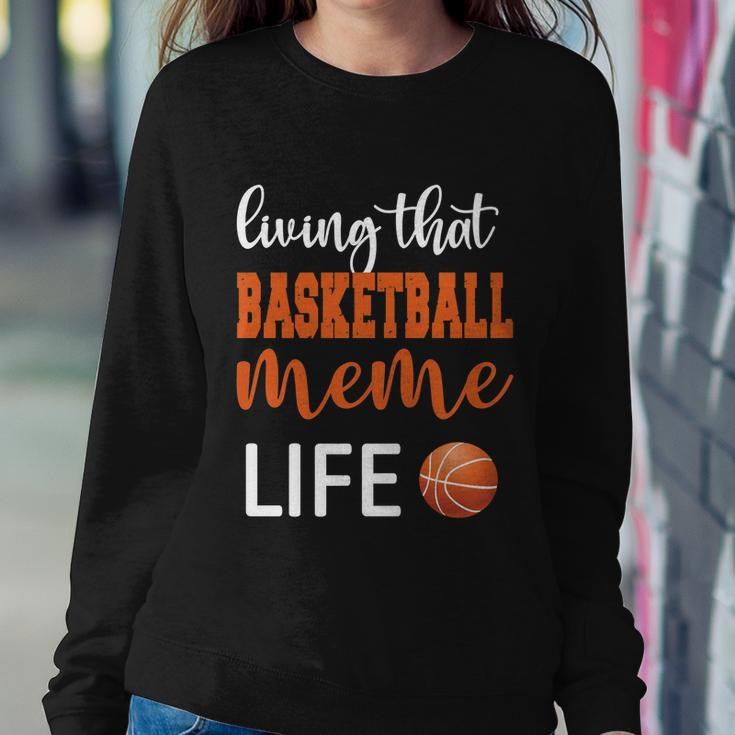 Basketball Meme Life Basketball Grandma Meme Cute Gift Sweatshirt Gifts for Her