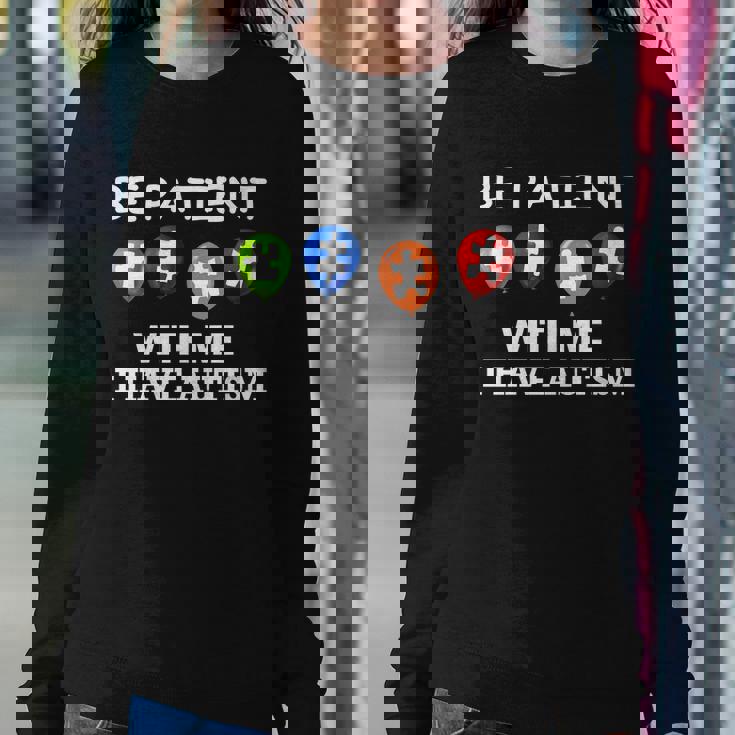 Be Patient With Me I Have Autism Tshirt Sweatshirt Gifts for Her