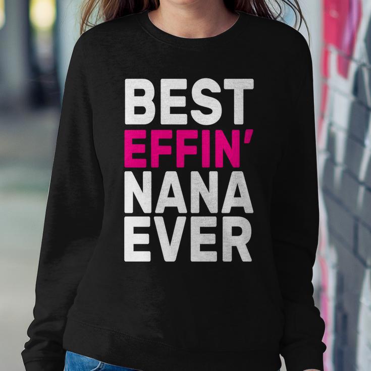 Best Effin Nana Ever Sweatshirt Gifts for Her