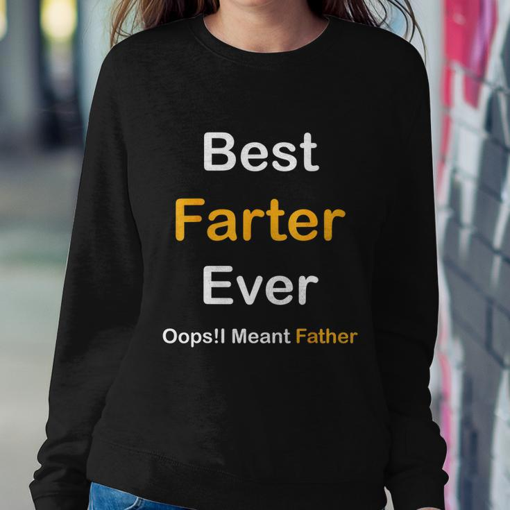 Best Farter Ever Oops I Meant Father Fathers Day Sweatshirt Gifts for Her