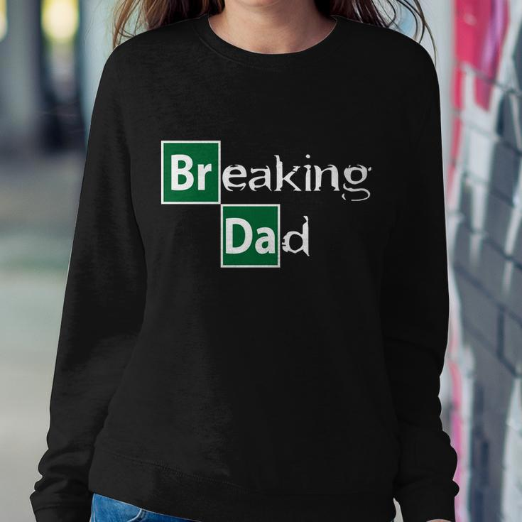 Breaking Dad Tshirt Sweatshirt Gifts for Her