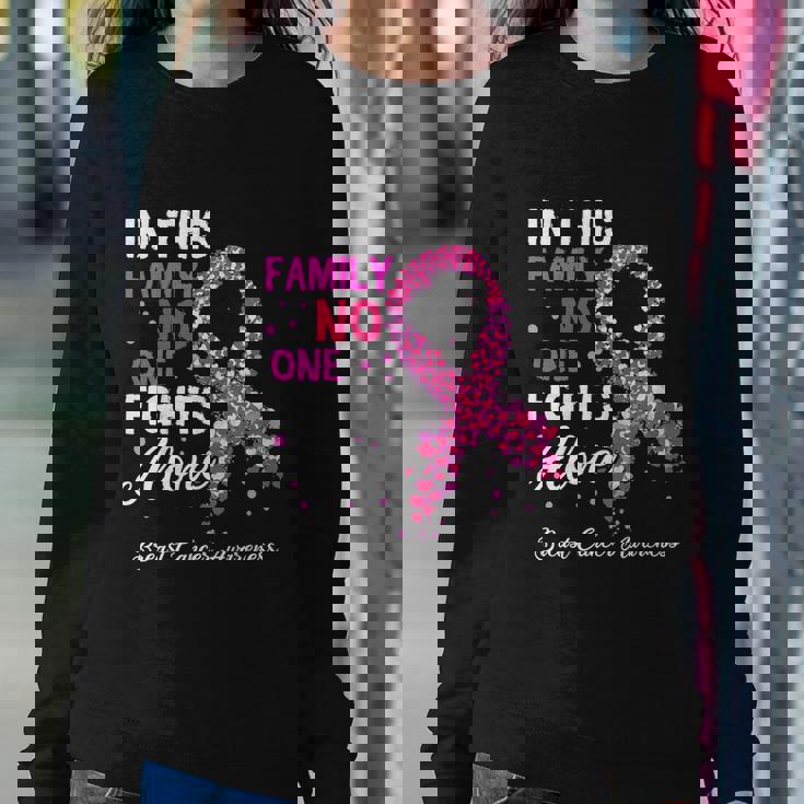 Breast Cancer Awareness In This Family No One Fights Alone Gift Sweatshirt Gifts for Her
