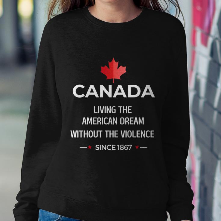 Canada Living The American Dream Without The Violence Since V2 Sweatshirt Gifts for Her