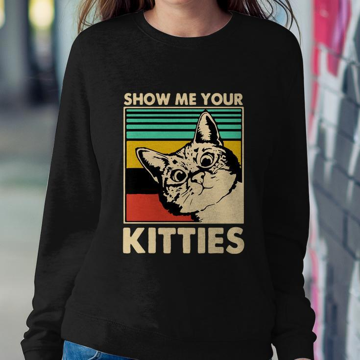 Cat Show Me Your Kitties Funny Cats Lover Vintage Sweatshirt Gifts for Her