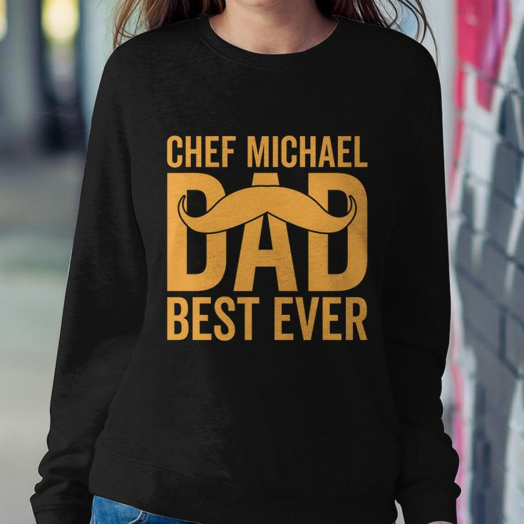 Chef Michael Dad Best Ever V2 Sweatshirt Gifts for Her