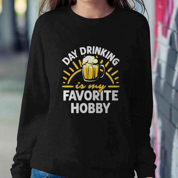 Day Drinking Is My Favorite Hobby Alcohol Funny Beer Saying Sweatshirt Gifts for Her