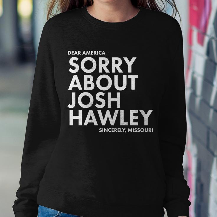Dear America Sorry About Josh Hawley Sincerely Missouri Tshirt Sweatshirt Gifts for Her