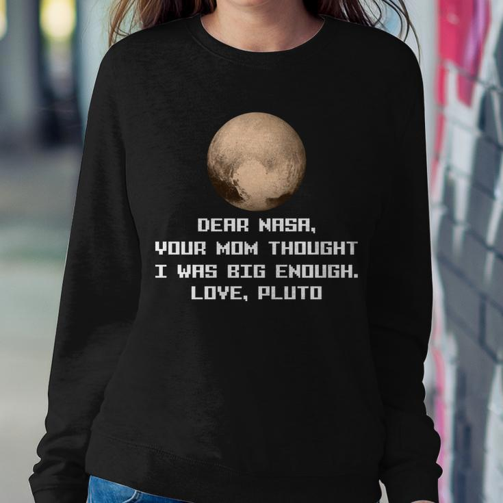 Dear Nasa Your Mom Though I Was Big Enough Love Pluto Tshirt Sweatshirt Gifts for Her