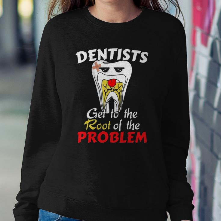 Dentist Root Canal Problem Quote Funny Pun Humor Sweatshirt Gifts for Her