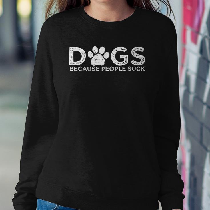 Dogs Because People Suck V2 Sweatshirt Gifts for Her