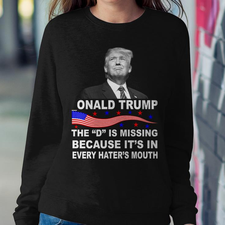 Donald Trump The D Is Missing In Haters Mouth Tshirt Sweatshirt Gifts for Her