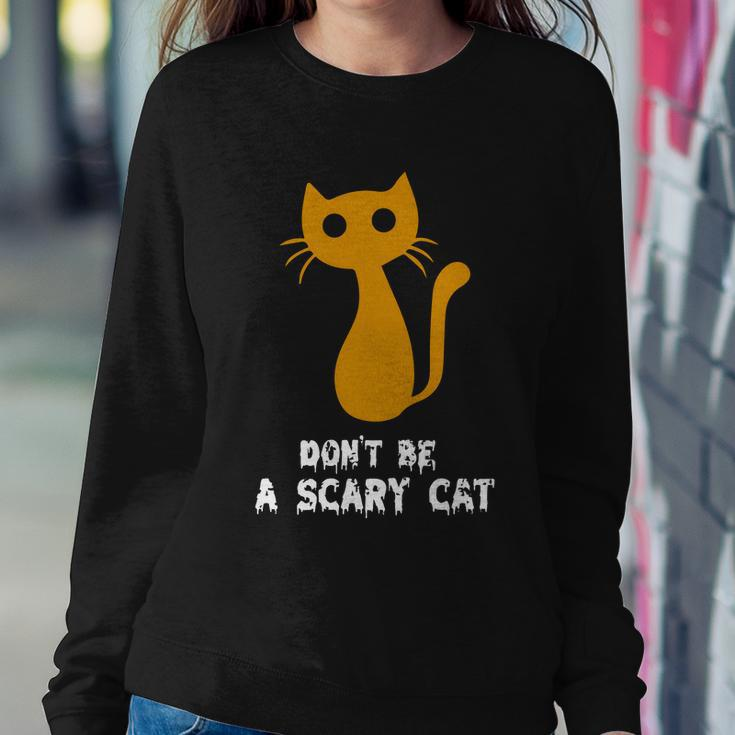 Dont Be A Scary Cat Funny Halloween Quote Sweatshirt Gifts for Her