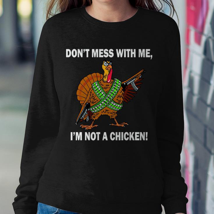 Dont Mess With Me Im Not A Chicken Turkey Gun Tshirt Sweatshirt Gifts for Her