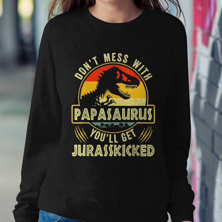 Dont Mess With Papasaurus Youll Get Jurasskicked Fathers Day Sweatshirt Gifts for Her