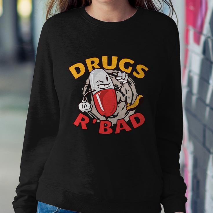 Drugs R Bad Sweatshirt Gifts for Her