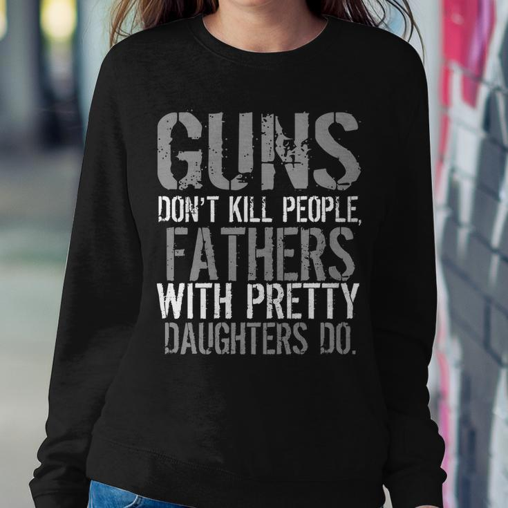 Fathers With Pretty Daughters Kill People Tshirt Sweatshirt Gifts for Her