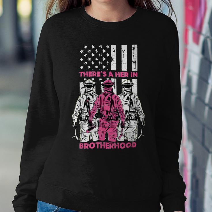 Firefighter Theres A Her In Brotherhood Firefighter Fireman Gift Sweatshirt Gifts for Her
