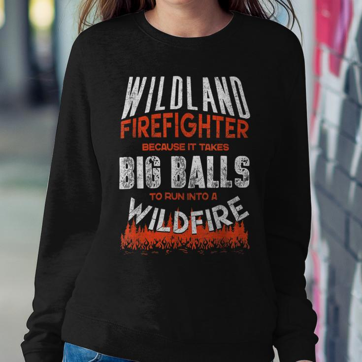 Firefighter Wildland Firefighter Fireman Firefighting Quote V2 Sweatshirt Gifts for Her